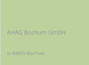 AHAG Bochum GmbH in 44809 Bochum