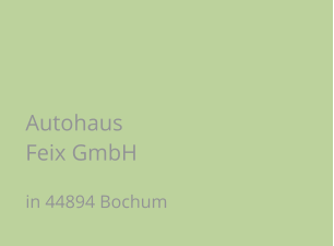 Autohaus Feix GmbH in 44894 Bochum