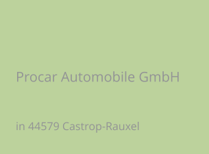 Procar Automobile GmbH in 44579 Castrop-Rauxel