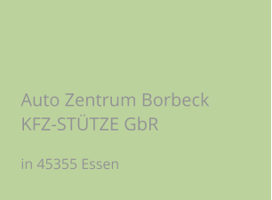 Auto Zentrum Borbeck KFZ-STÜTZE GbR in 45355 Essen
