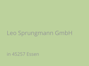 Leo Sprungmann GmbH in 45257 Essen