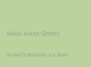 Klaus Kocks GmbH in 45473 Mülheim a.d. Ruhr