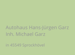 Autohaus Hans-Jürgen Garz Inh. Michael Garz in 45549 Sprockhövel