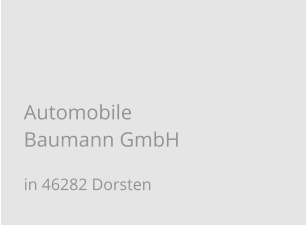 Automobile Baumann GmbH in 46282 Dorsten