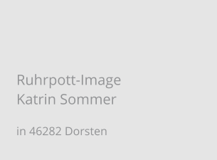 Ruhrpott-Image Katrin Sommer in 46282 Dorsten