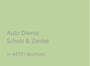 Auto Dienst Schott & Zieske in 44791 Bochum