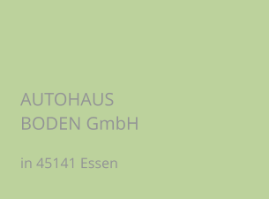 AUTOHAUS BODEN GmbH in 45141 Essen