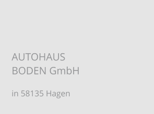 AUTOHAUS BODEN GmbH in 58135 Hagen